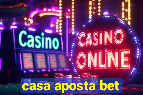 casa aposta bet